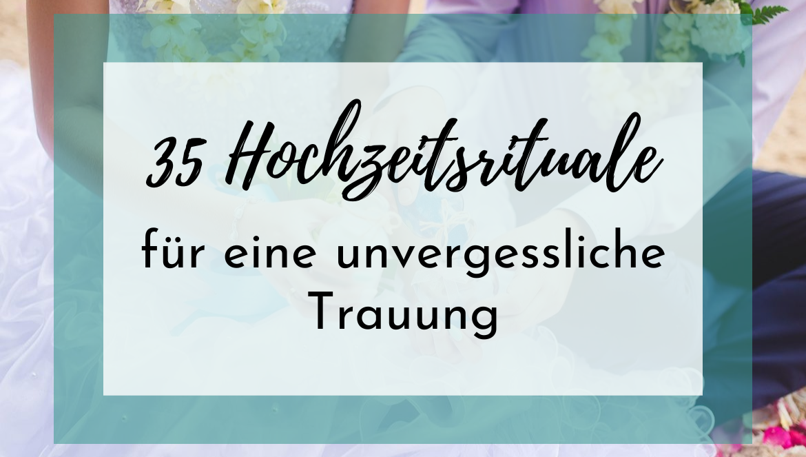 Hochzeitsrituale_Blogbeitrag