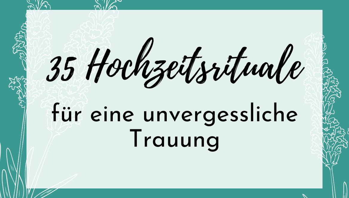 Hochzeitsrituale_Blogbeitrag